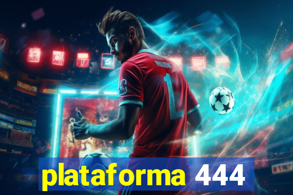 plataforma 444